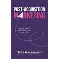 thumbnail image 1 of Post-Acquisition Marketing: How to Create Enterprise Value in the First 100 Days, (Paperback), 1 of 1