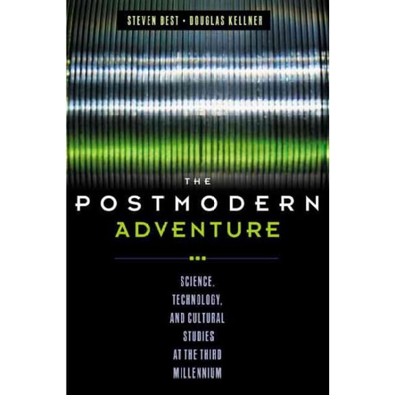 Pre-Owned The Postmodern Adventure: Science, Technology, and Cultural Studies at the Third Millennium (Paperback) 1572306653 9781572306653