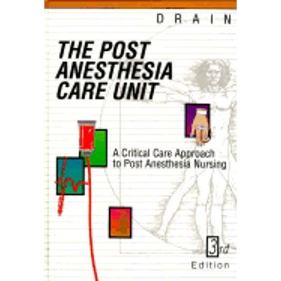 Pre-Owned Post Anesthesia Care Unit: A Critical Care Approach to Post Anesthesia Nursing (Hardcover) by Cecil B Drain