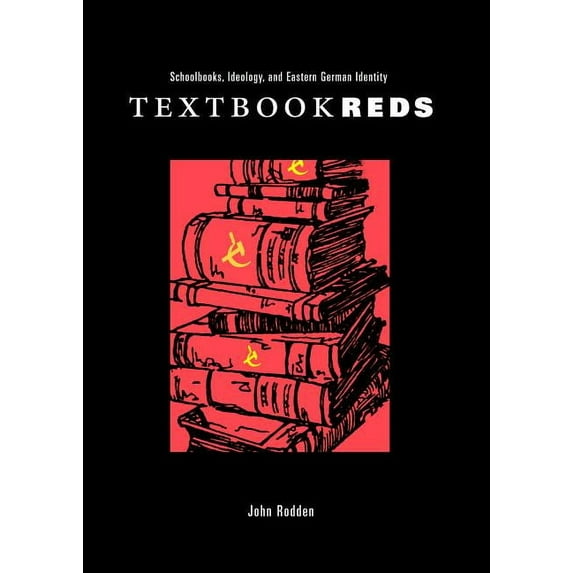 Post-Communist Cultural Studies Textbook Reds: Schoolbooks, Ideology, and Eastern German Identity, (Paperback)