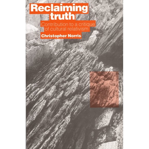 Post-Contemporary Interventions Reclaiming Truth: Contribution to a Critique of Cultural Relativism, (Paperback)