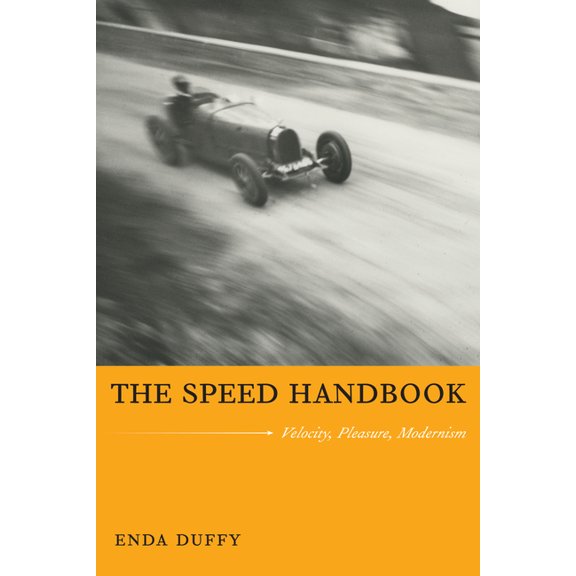 Post-Contemporary Interventions The Speed Handbook: Velocity, Pleasure, Modernism, (Paperback)