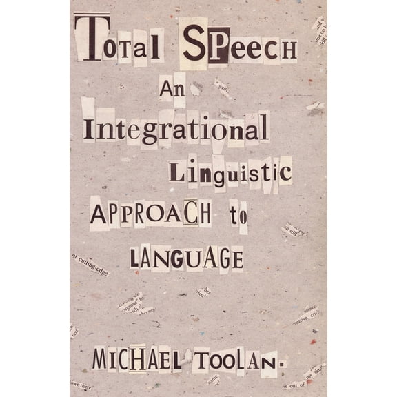 Post-Contemporary Interventions Total Speech: An Integrational Linguistic Approach to Language, (Paperback)