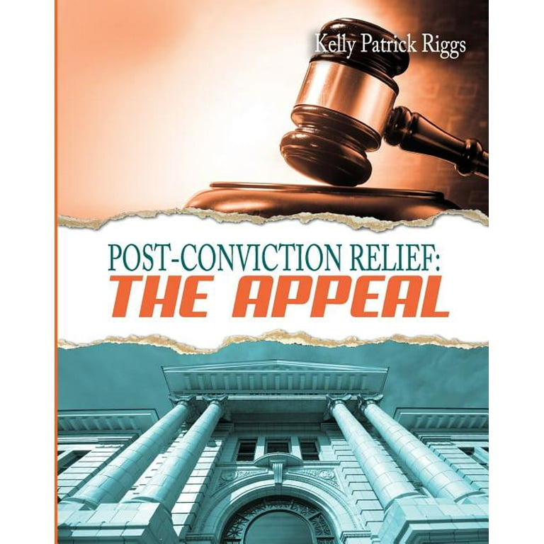 Post-Conviction Relief: The Appeal (Paperback)