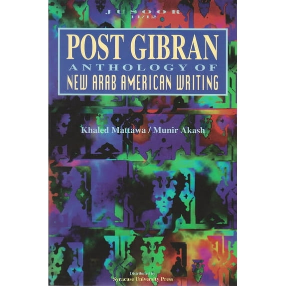 Post Gibran: Anthology of New Arab American Writing (Paperback)