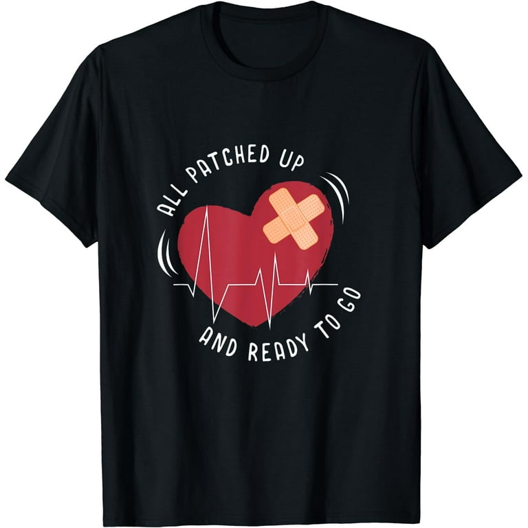Post Heart Surgery Bypass Recovery Shirt All Patched Up Post Heart Surgery Bypass Recovery Shirt All Patched Up