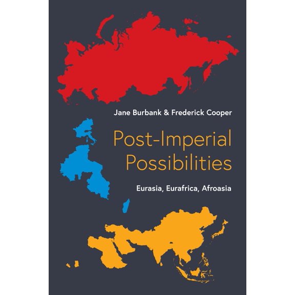 Post-Imperial Possibilities: Eurasia, Eurafrica, Afroasia, (Paperback)