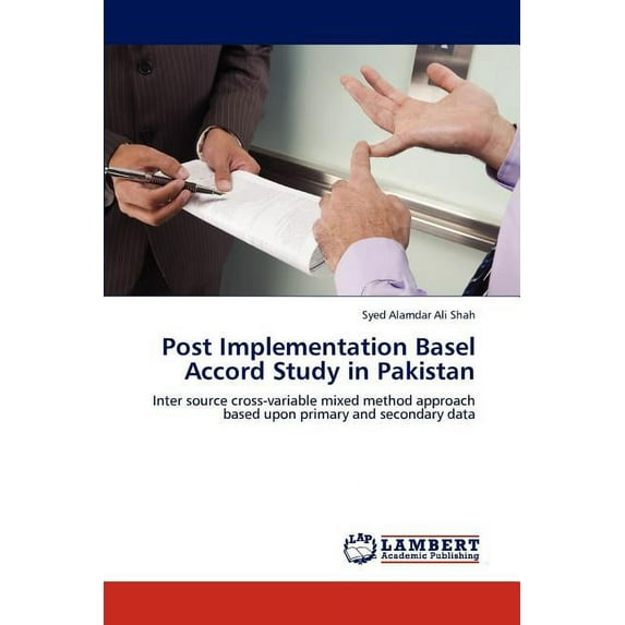 Post Implementation Basel Accord Study in Pakistan (Paperback)