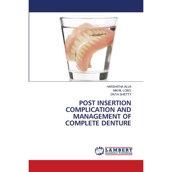 Post Insertion Complication and Management of Complete Denture, (Paperback)
