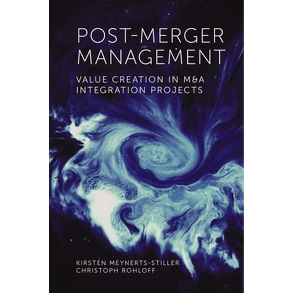 Pre-Owned Post-Merger Management: Value Creation in M&A Integration Projects (Hardcover)