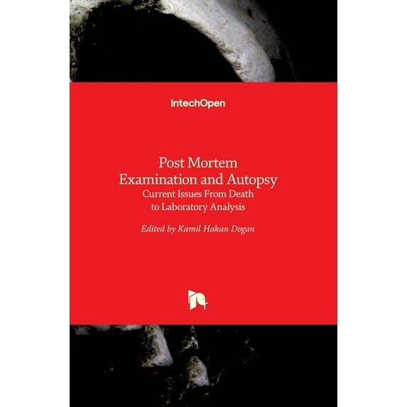 Post Mortem Examination and Autopsy : Current Issues From Death to Laboratory Analysis (Hardcover)