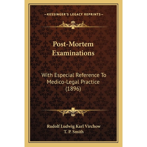 Post-Mortem Examinations : With Especial Reference To Medico-Legal Practice (1896) (Paperback)