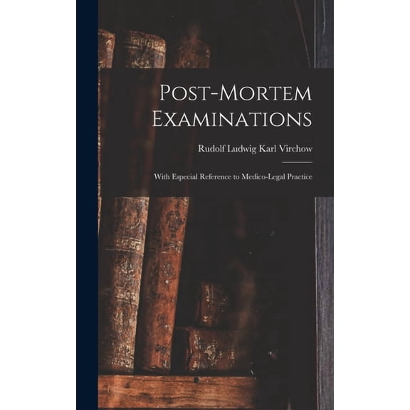 Post-Mortem Examinations: With Especial Reference to Medico-Legal Practice, (Hardcover)