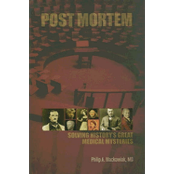 Pre-Owned Post-Mortem: Solving History's Great Medical Mysteries (Hardcover) 1930513895 9781930513891