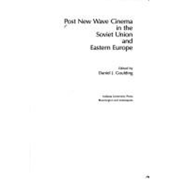 Pre-Owned Post New Wave Cinema in the Soviet Union and Eastern Europe (Paperback) 9780253204868
