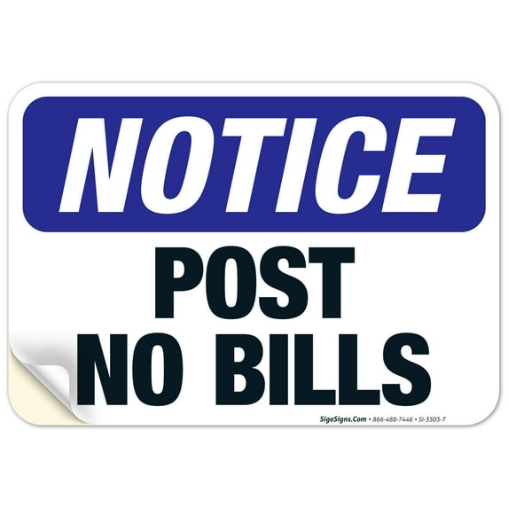 Post No Bills Sign, OSHA Notice Sign, 10x7 Vinyl Sticker