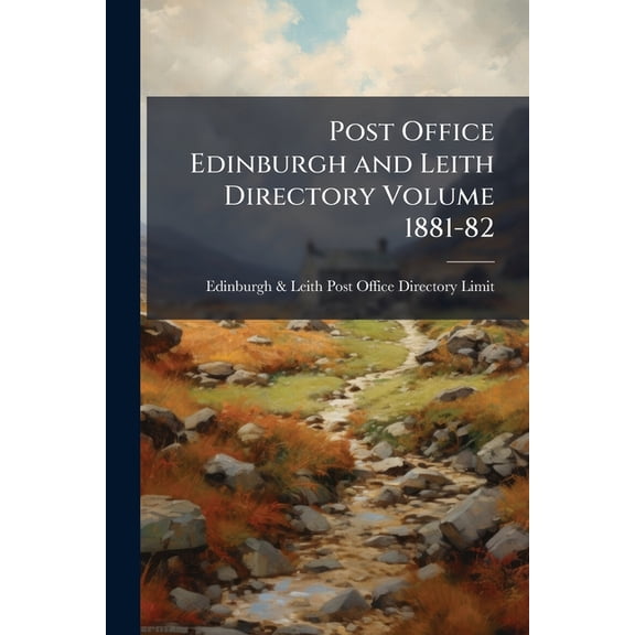Post Office Edinburgh and Leith Directory Volume 1881-82, (Paperback)