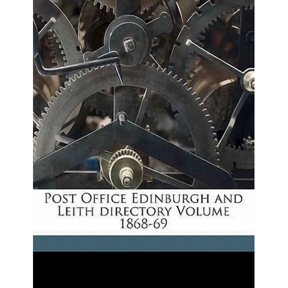 Post Office Edinburgh and Leith Directory Volume 1868-69 Paperback
