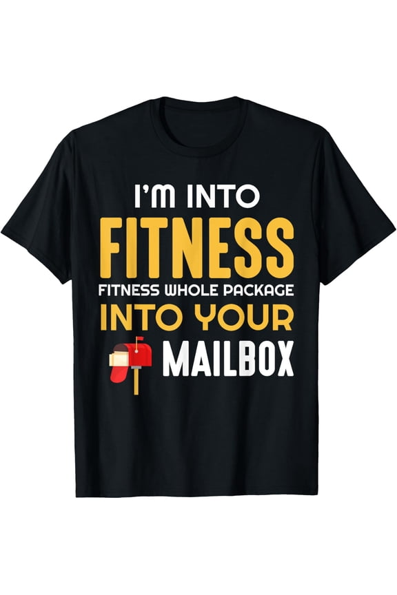 Post Office Worker Mailman Mail Courier I'm Into Fitness T-Shirt