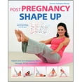 thumbnail image 1 of Pre-Owned Post Pregnancy Shape Up: Regain your Pre-Pregnancy Figure Through 10 Key Exercises (Paperback) 1909066044 9781909066045, 1 of 1