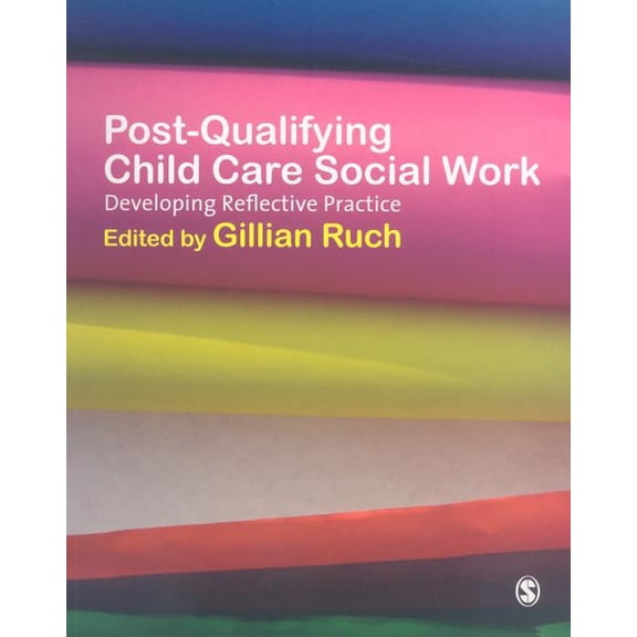 Post-Qualifying Child Care Social Work: Developing Reflective Practice, (Paperback)