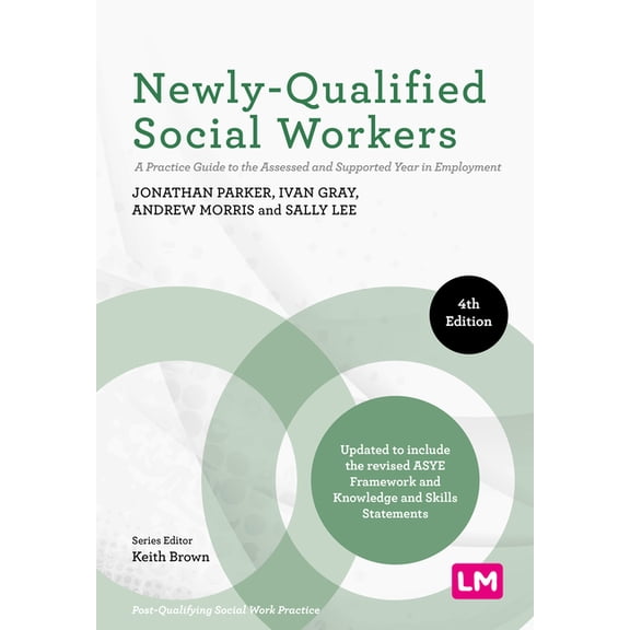 Post-Qualifying Social Work Practice Newly-Qualified Social Workers: A Practice Guide to the Assessed and Supported Year in Employment (Fourth), (Paperback)