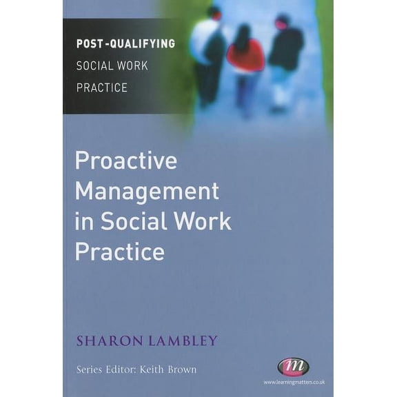Post-Qualifying Social Work Practice Proactive Management in Social Work Practice, (Paperback)