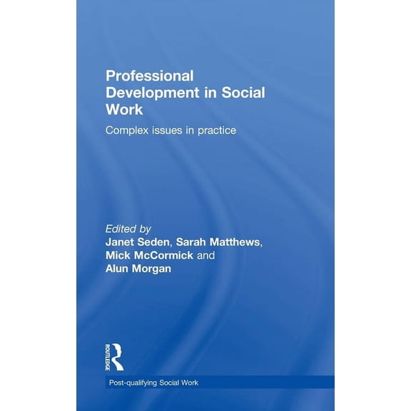 Post-Qualifying Social Work Professional Development in Social Work: Complex Issues in Practice, (Hardcover)