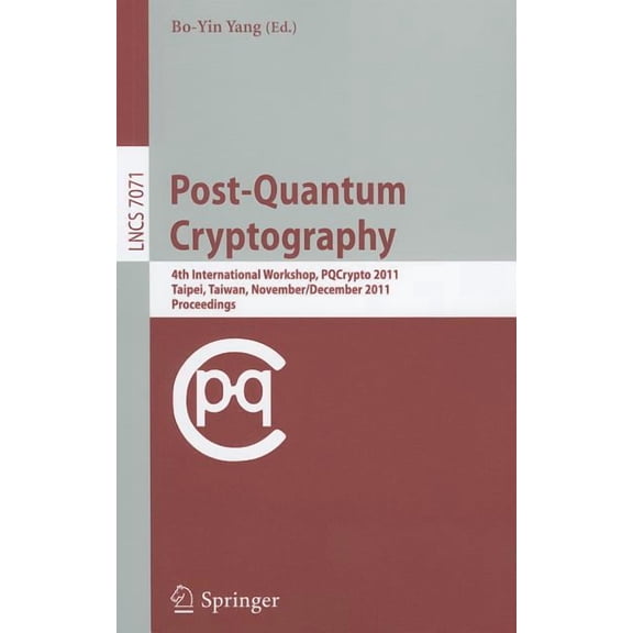 Post-Quantum Cryptography: 4th International Workshop, PQCrypto 2011, Taipei, Taiwan, November 29-December 2, 2011, Proc, (Paperback)