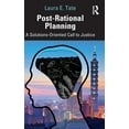thumbnail image 1 of Post-Rational Planning: A Solutions-Oriented Call to Justice, (Hardcover), 1 of 1