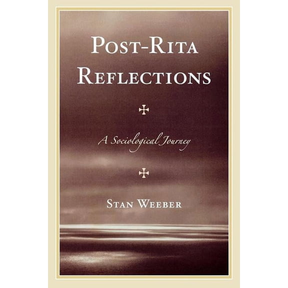Post-Rita Reflections: A Sociological Journey, (Paperback)