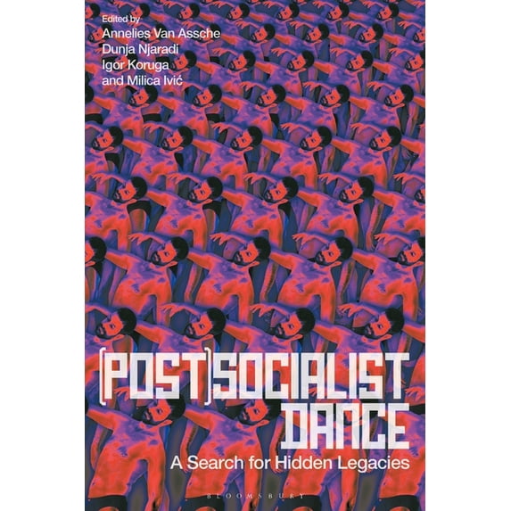 (Post)Socialist Dance: A Search for Hidden Legacies, (Paperback)