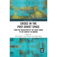 thumbnail image 1 of Post-Soviet Politics Crises in the Post‐soviet Space: From the Dissolution of the Soviet Union to the Conflict in Ukraine, (Paperback), 1 of 1