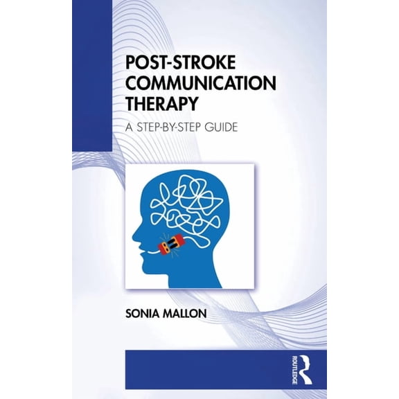 Post-Stroke Communication Therapy: A Step-By-Step Guide, (Paperback)