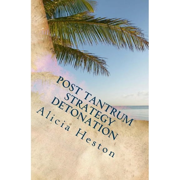 The Tom-Tom Files Post Tantrum Strategy Detonation, Book 8, (Paperback)