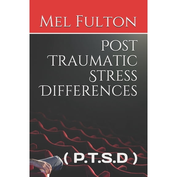Post Traumatic Stress Differences: ( P.T.S.D ) (Paperback)