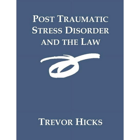 Post Traumatic Stress Disorder and the Law, (Paperback)