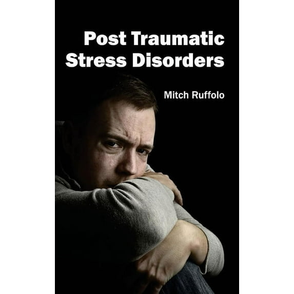 Post Traumatic Stress Disorders, (Hardcover)