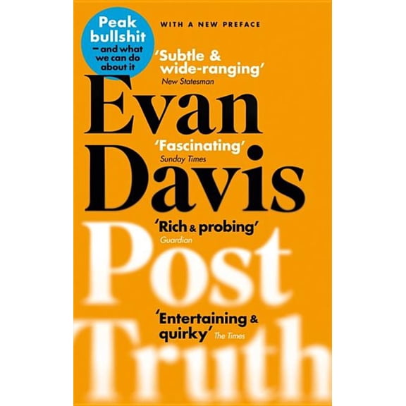 Post-Truth: Peak Bullshit - And What We Can Do about It, (Paperback)