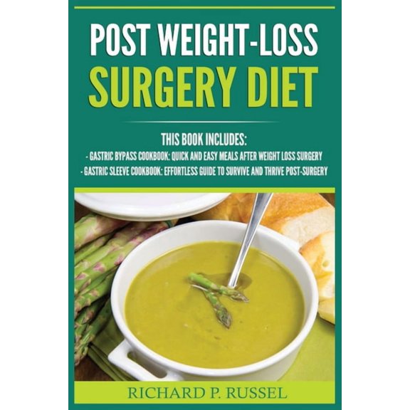 Post Weight-Loss Surgery Diet: Gastric Bypass Cookbook, Gastric Sleeve Cookbook (Quick And Easy, Before & After, Rou, (Paperback)