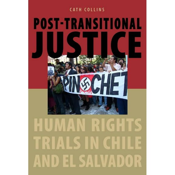Post-Transitional Justice: Human Rights Trials in Chile and El Salvador, (Paperback)