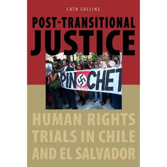 Post-Transitional Justice: Human Rights Trials in Chile and El Salvador, (Paperback)