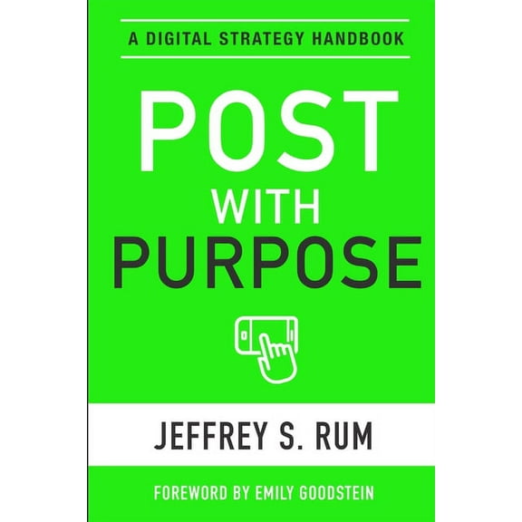 Post with Purpose: A Digital Strategy Handbook (Paperback)
