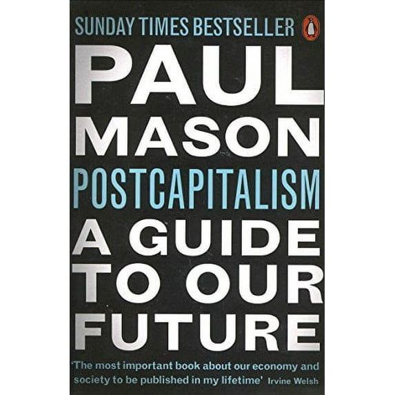 PostCapitalism: A Guide to Our Future by Paul Mason 2016 Paperback NEW