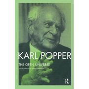 PostScript to the Logic of Scientific Di The Open Universe An Argument for Indeterminism from the PostScript to the Logic of Scientific Discovery, Hardcover