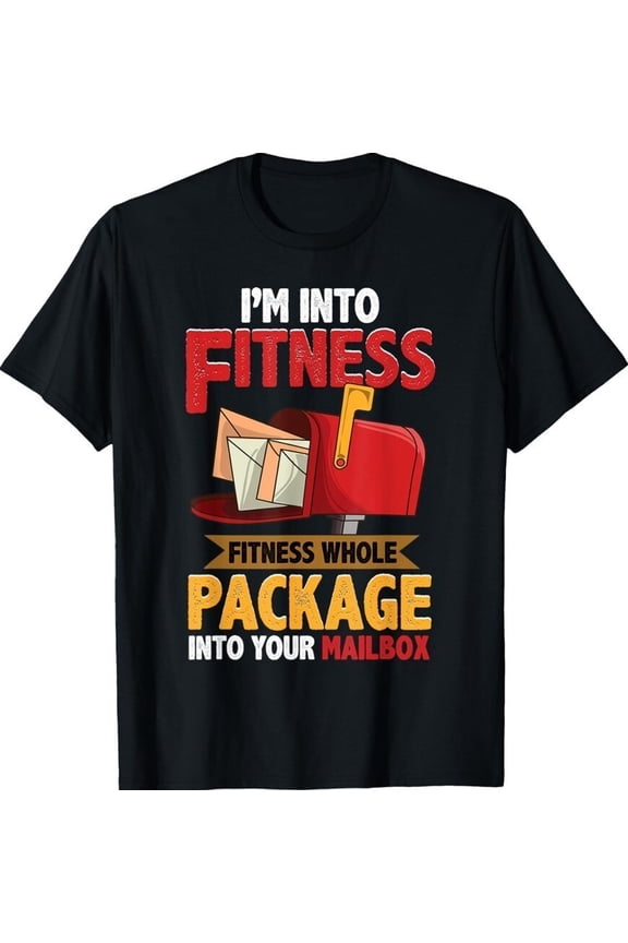 Postal Mail Worker Funny Mailman Postman Im Into Unisex T-Shirt