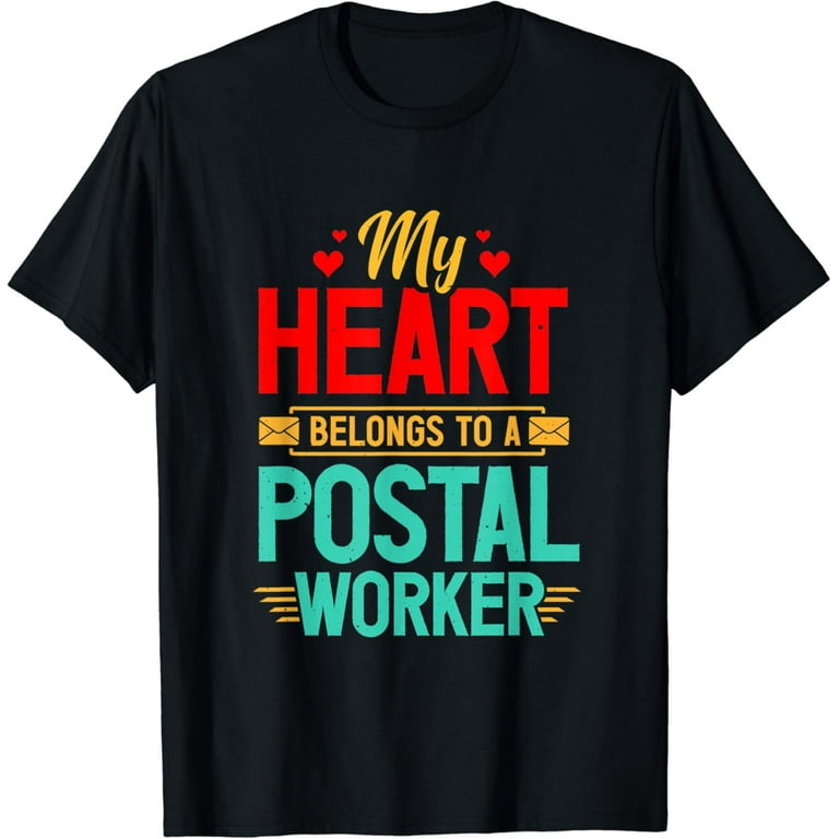 My Heart Belongs To A Postal Worker T-Shirt My Heart Belongs To A Postal Worker T-Shirt