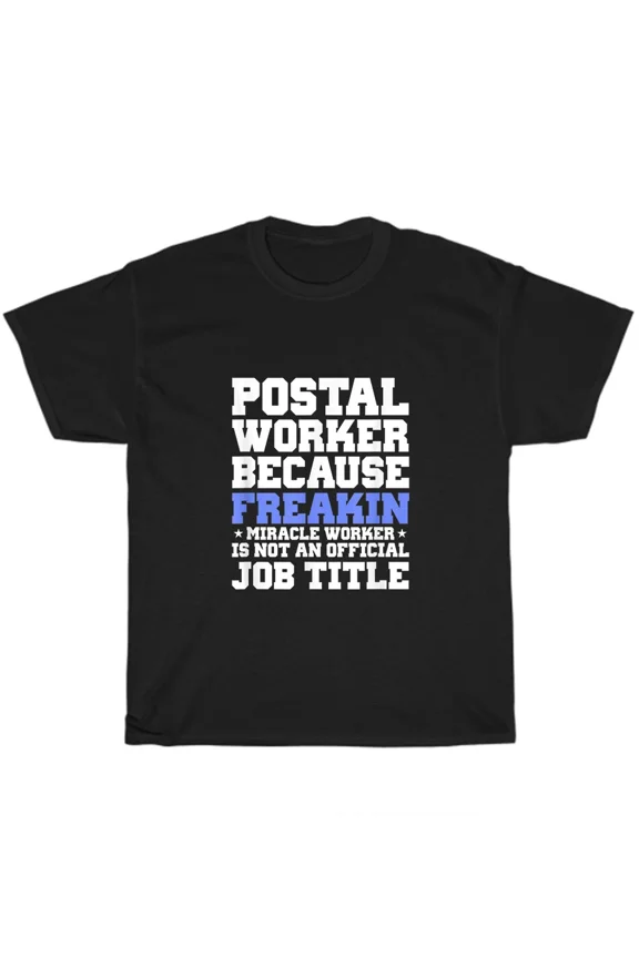 Postal Worker Miracle Worker Funny Mailman Post Office Gift Unisex T-Shirt, up to size 5XL