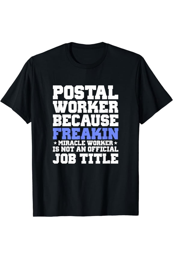 Postal Worker Miracle Worker Funny Mailman Post Office T-Shirt