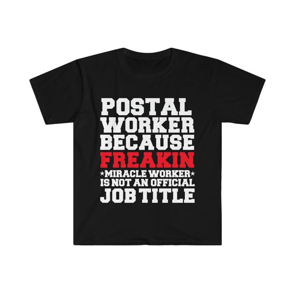 Postal Worker Miracle Worker not a job title Mailman Unisex T-shirt S-3XL
